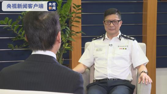 专访香港警务处处长邓炳强 坚决支持香港国安法 该法令警队执法有法可依